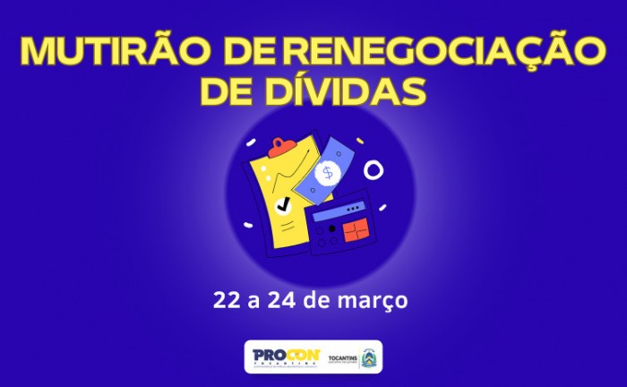 Procon Tocantins realiza Mutirão de Renegociação de Dívidas em Palmas